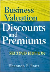Business Valuation Discounts and Premiums