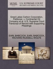 Great Lakes Carbon Corporation, Petitioner, V. Continental Oil Company Et Al. U.S. Supreme Court Transcript of Record with Supporting Pleadings