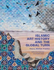 Islamic Art History and the Global Turn