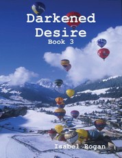 Rogan, I: Darkened Desire: Book 3