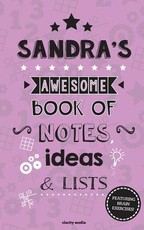Sandra's Awesome Book Of Notes, Lists & Ideas