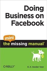 Doing Business on Facebook: The Mini Missing Manual