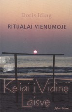 Ritualai vienumoje: keliai į vidinę laisvę