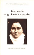 Tavo meilė augo kartu su manim: genialioji Lizjė Teresė