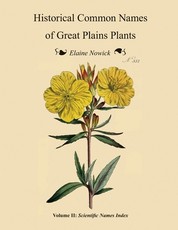 Historical Common Names of Great Plains Plants, with Scientific Names Index