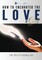How to Encounter the LOVE of God