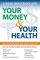 Your Money And Your Health