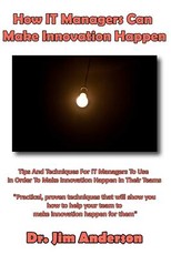 How IT Managers Can Make Innovation Happen