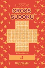 Cross Sudoku - 200 Hard Puzzles 9x9 (Volume 4)