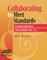 Collaborating to Meet Standards
