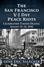 The San Francisco V-J Day Peace Riots