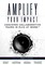 Amplify Your Impact