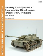 Modelling a Sturmgeschütz III Sturmgeschütz IIIG early version (December 1942 production)