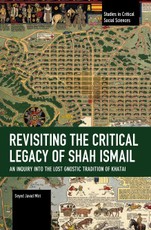 Revisiting the Critical Legacy of Shah Ismail