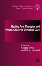 Healing Arts Therapies and Person-Centred Dementia Care