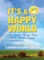 It's a Happy World: The Little Things That Make People Happy