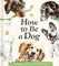 How to Be a Dog