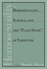 Homosexuality, Science, and the Plain Sense of Scripture