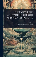 The Holy Bible, Containing The Old And New Testaments