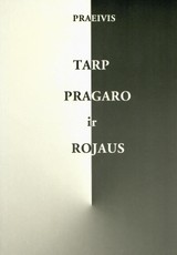 Praeivis. Tarp pragaro ir rojaus