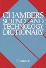 Chambers Science and Technology Dictionary