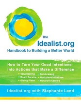 The Idealist.Org Handbook to Building a Better World