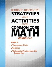Shirley Disseler's Strategies and Activities for Common Core Math Part 2