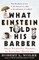 What Einstein Told His Barber