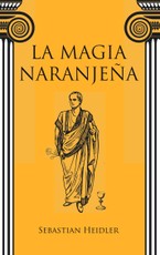 Heidler, S: Magia naranjeña