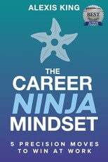The Career Ninja Mindset(TM)