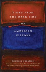 Views from the Dark Side of American History