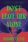 Don't Leave Her Alone
