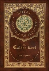 The Golden Bowl (Royal Collector's Edition) (Case Laminate Hardcover with Jacket)