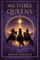 We Three Queens