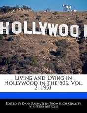Living and Dying in Hollywood in the '50s, Vol. 2: 1951