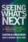 Seeing What's Next