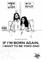 If I'm born again, I want to be Yoko Ono