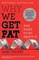 Why We Get Fat