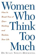 Women Who Think Too Much