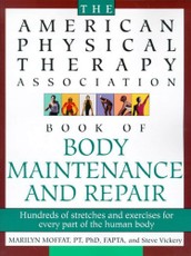 The American Physical Therapy Association Book of Body Repair and Maintenance
