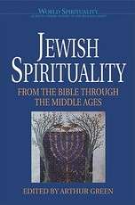 Jewish Spirituality: From the Bible Through the Middle Ages