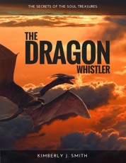 The Dragon Whistler (Secrets of the Soul Treasures)
