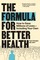 The Formula for Better Health