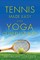 Tennis Made Easy and Yoga of Mind and Body