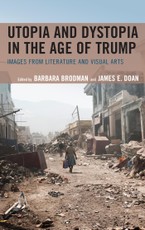 Utopia and Dystopia in the Age of Trump