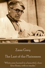 Zane Grey - The Last of the Plainsmen