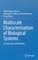 Multiscale Characterization of Biological Systems
