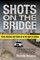 Shots on the Bridge