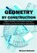 Geometry by Construction: