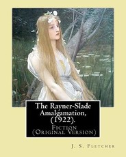 The Rayner-Slade Amalgamation, (1922). By